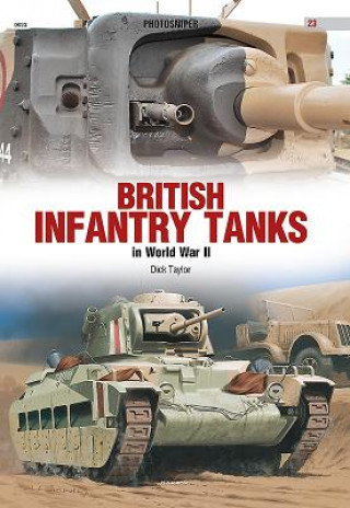 Kniha British Infantry Tanks in World War II Dick Taylor
