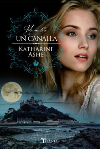 Livre Me Rendi a Un Canalla Katharine Ashe