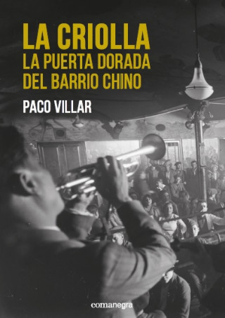 Kniha La Criolla. La puerta dorada del Barrio Chino PACO VILLAR