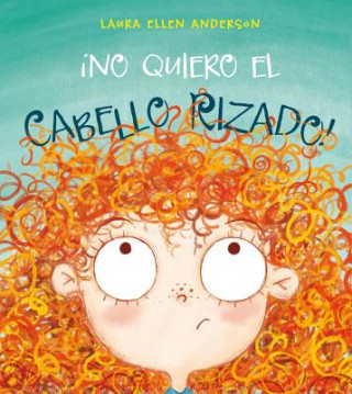 Buch No Quiero El Cabello Rizado! L.E. ANDERSON