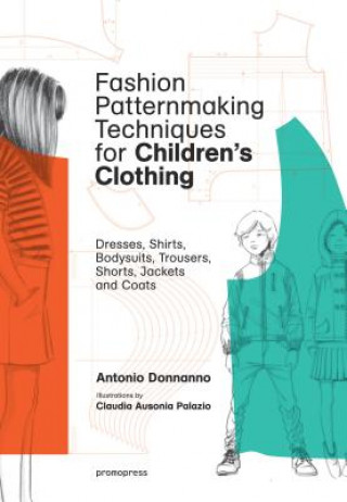 Книга Fashion Patternmaking Techniques for Children's Clothing Antonio Donnanno