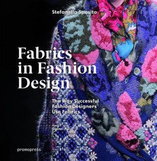 Книга Fabrics in Fashion Design: The Way Successful Fashion Designers Use fabrics Stefanella Sposito