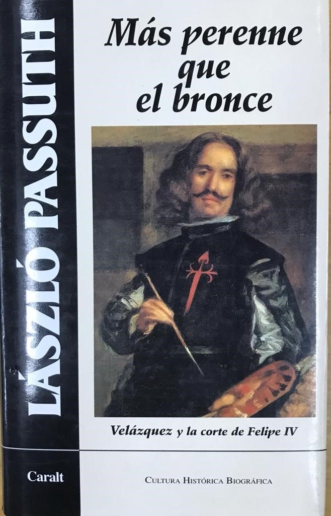 Βιβλίο Mas perenne que el bronce, Velázquez y la Corte de Felipe IV László Passuth