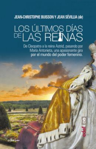 Buch Ultimos Dias de Las Reinas, Los Jean-Christophe Buisson