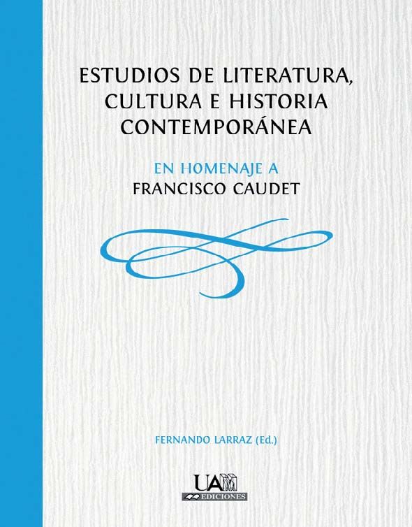 Kniha Estudios de literatura, cultura e historia contemporánea: En homenaje a Francisco Caudet 