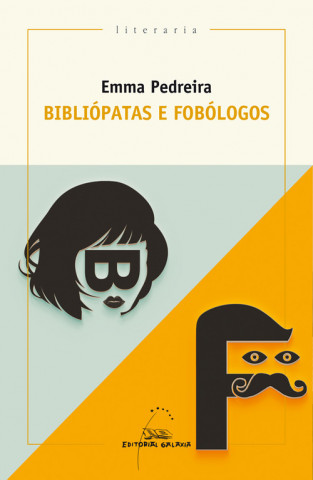 Könyv BIBLIOPATAS E FOBOLOGOS EMMA PEDREIRA LOMBARDIA