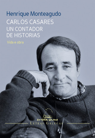 Książka CARLOS CASARES.UN CONTADOR DE HISTORIAS.VIDA E OBRA HENRIQUE MONTEAGUDO ROMERO