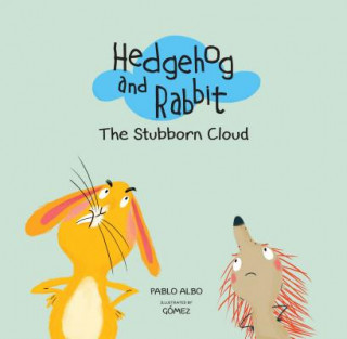 Könyv Hedgehog and Rabbit: The Stubborn Cloud PABLO