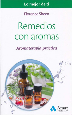 Kniha Remedios con aromas: Aromaterapia práctica FLORENCE SHEEN