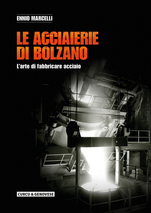 Kniha Le acciaierie di Bolzano. L'arte di fabbricare acciaio Ennio Marcelli
