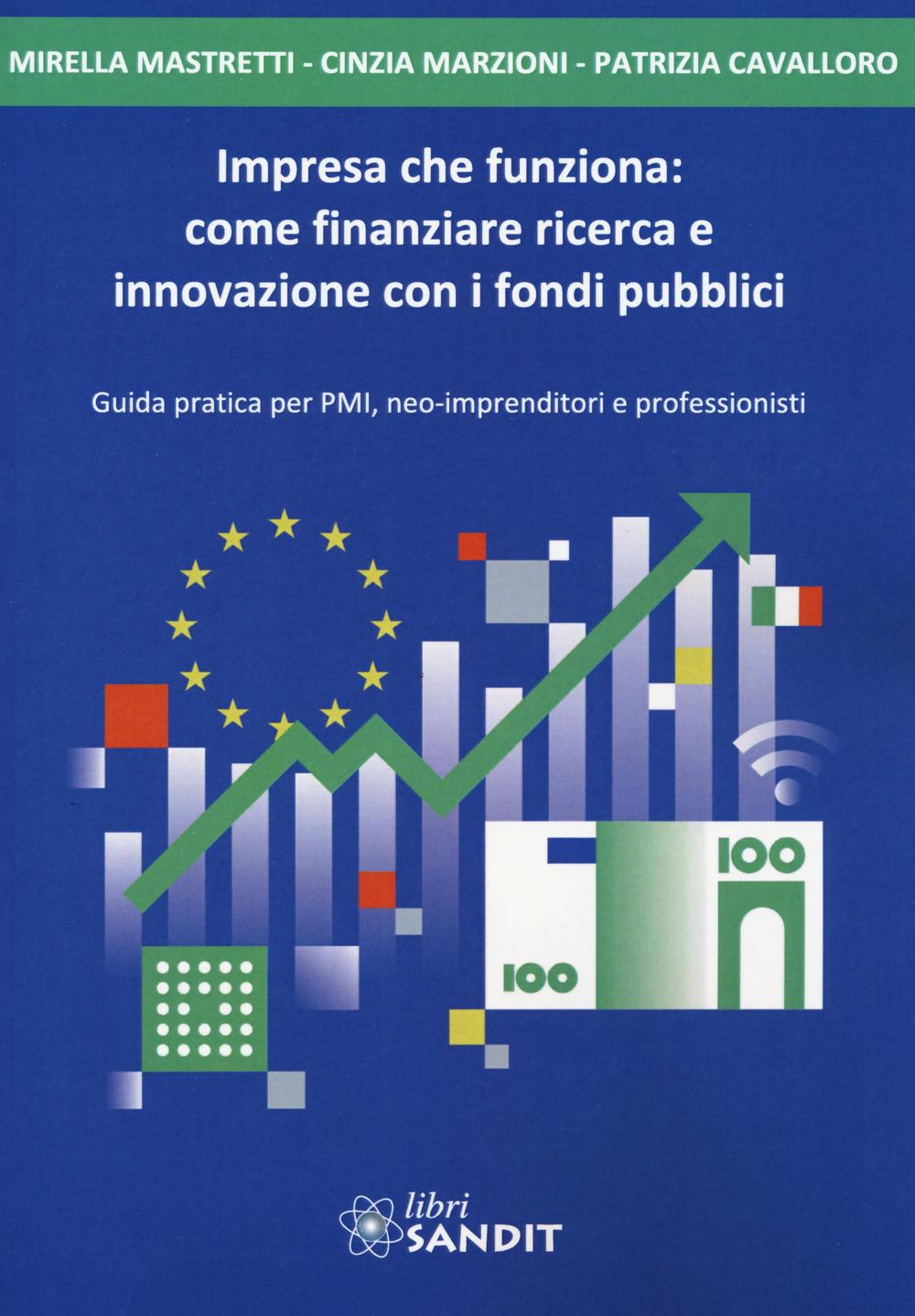 Książka Impresa che funziona: come finanziare ricerca e innovazione con i fondi pubblici Patrizia Cavalloro