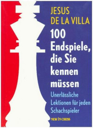 Kniha 100 Endspiele, die Sie kennen müssen Jesus De la Villa