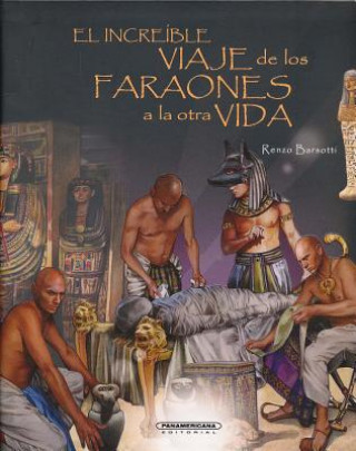 Kniha El Increible Viaje de Los Faraones a la Otra Vida Renzo Barsotti