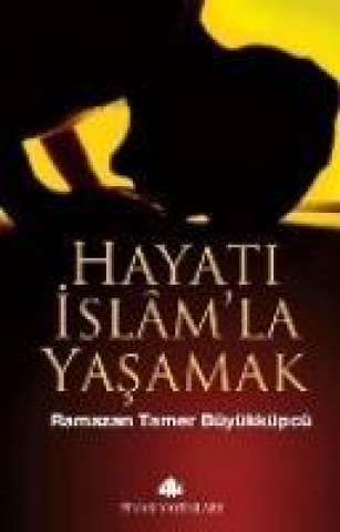 Kniha Hayati Islamla Yasamak Ramazan Tamer Büyükküpcü