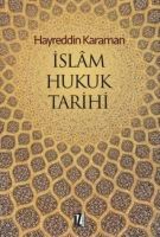 Kniha Islam Hukuk Tarihi Hayreddin Karaman