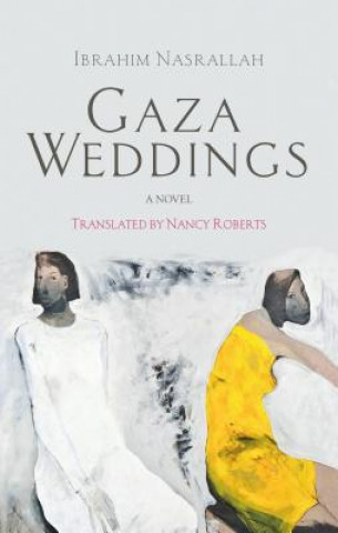 Kniha Gaza Weddings Ibrahim Nasrallah