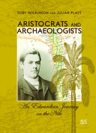 Книга Aristocrats and Archaeologists Toby Wilkinson