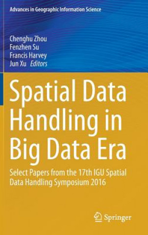 Kniha Spatial Data Handling in Big Data Era Chenghu Zhou