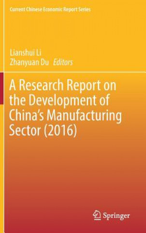 Książka Research Report on the Development of China's Manufacturing Sector (2016) Lianshui Li