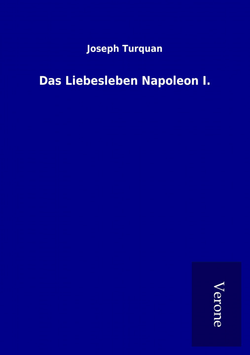 Książka Das Liebesleben Napoleon I. Joseph Turquan