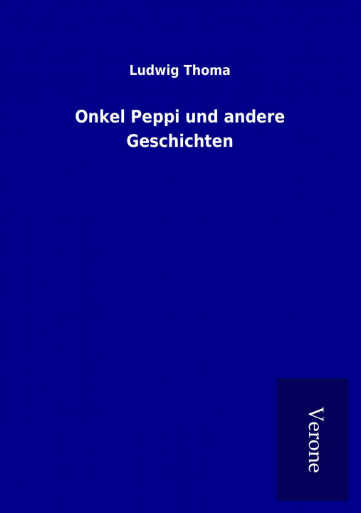 Kniha Onkel Peppi und andere Geschichten Ludwig Thoma