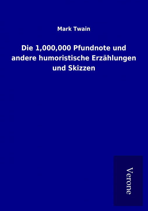 Libro Die 1,000,000 Pfundnote und andere humoristische Erzählungen und Skizzen Mark Twain