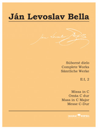 Carte Missa in C (Súborné dielo, E:I, 2) Ján Levoslav Bella
