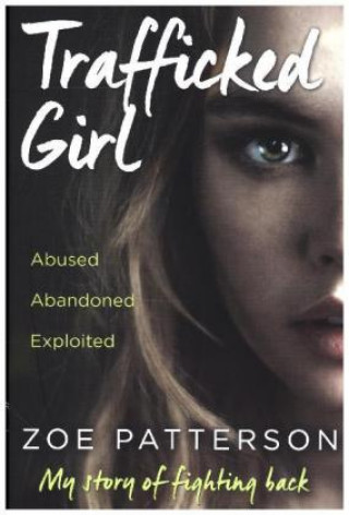 Kniha Trafficked Girl Zoe Patterson