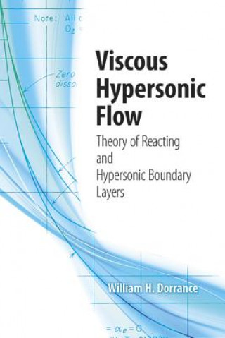 Kniha Viscous Hypersonic Flow William Dorrance