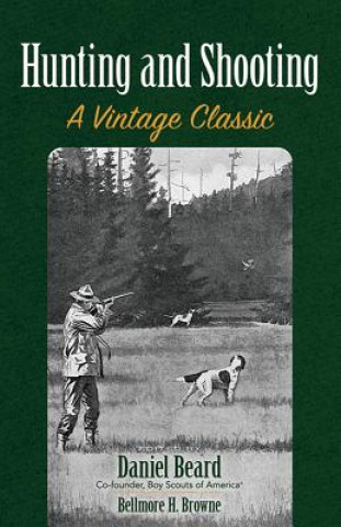 Kniha Hunting and Shooting Daniel Beard