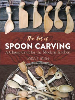 Книга Art of Spoon Carving Lora Irish