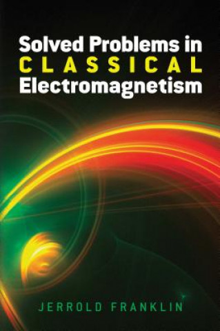 Książka Solved Problems in Classical Electromagnetism Jerrold Franklin