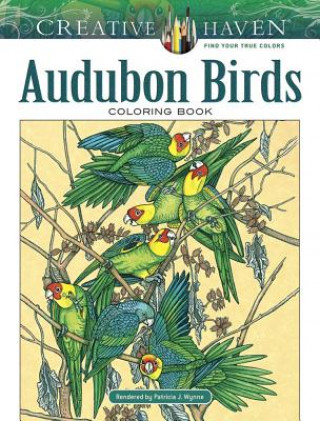 Carte Creative Haven Audubon Birds Coloring Book Patricia J. Wynne