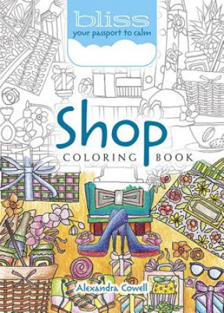 Könyv BLISS Shop Coloring Book Alexandra Cowell