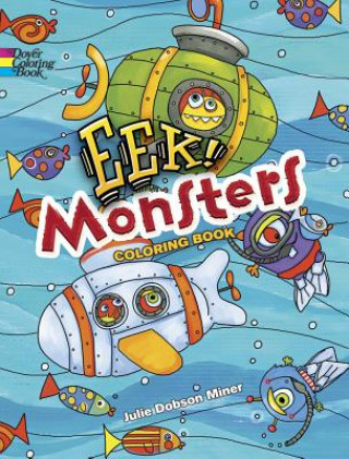 Knjiga EEK! Monsters Coloring Book Julie Miner