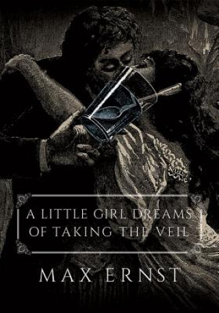 Книга Little Girl Dreams of Taking the Veil Max Ernst