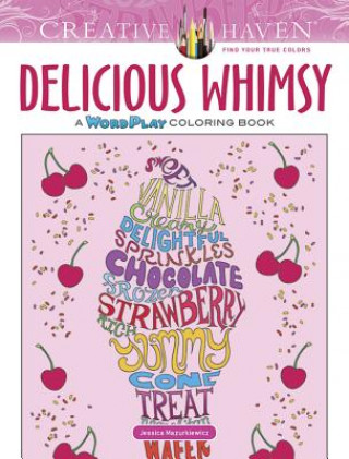 Книга Creative Haven Delicious Whimsy Coloring Book Jessica Mazurkiewicz