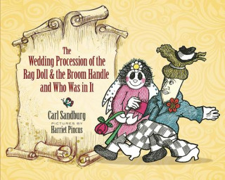 Carte Wedding Procession of the Rag Doll and the Broom Handle and Who Was in It Carl Sandburg