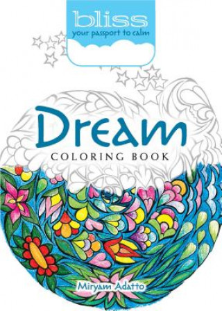 Könyv BLISS Dream Coloring Book Miryam Adatto