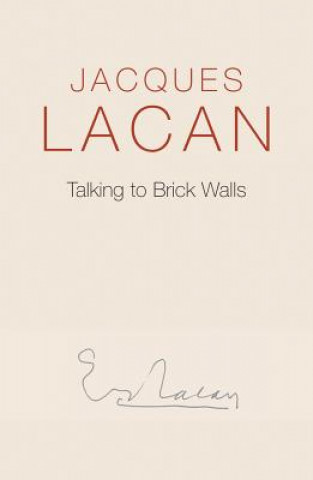 Könyv Talking to Brick Walls Jacques Lacan