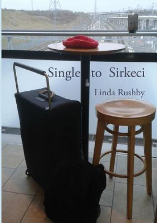 Kniha Single to Sirkeci Linda Rushby