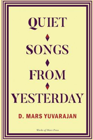 Kniha Quiet Songs From Yesterday DUSHYANDH YUVARAJAN