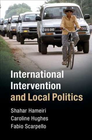 Livre International Intervention and Local Politics Shahar Hameiri