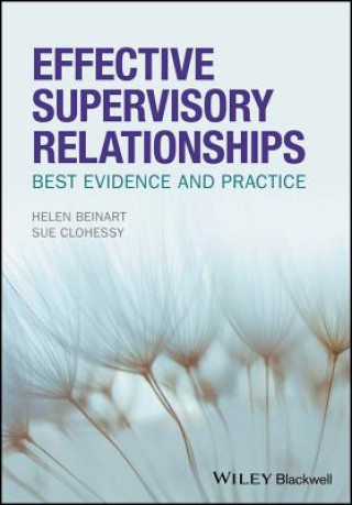 Book Effective Supervisory Relationships - Best Evidence and Practice Helen Beinart