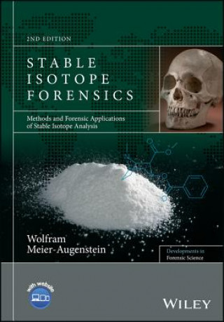 Könyv Stable Isotope Forensics - Methods and Forensic Applications of Stable Isotope Analysis 2e Wolfram Meier-Augenstein