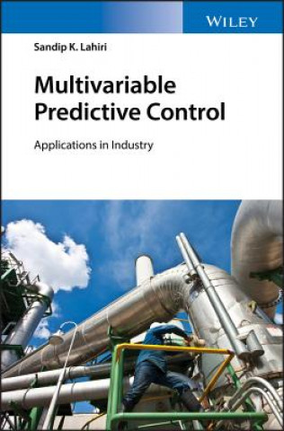 Kniha Multivariable Predictive Control - Applications in Industry Sandip K. Lahiri