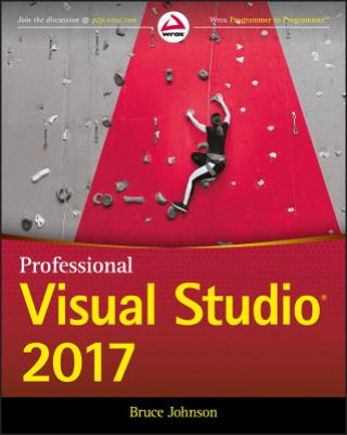 Kniha Professional Visual Studio 2017 Bruce Johnson