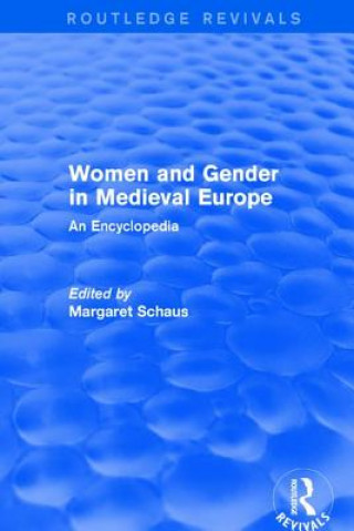 Kniha Routledge Revivals: Women and Gender in Medieval Europe (2006) MARGARET SCHAUS