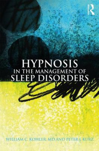 Kniha Hypnosis in the Management of Sleep Disorders KOHLER