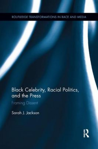 Βιβλίο Black Celebrity, Racial Politics, and the Press Sarah J. Jackson